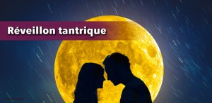 Réveillon tantrique