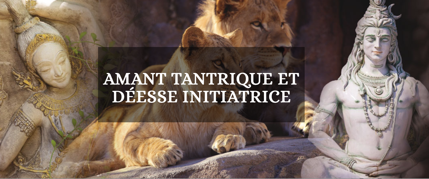 Amant tantrique et déesse initiatique, stage mixte de Tantra Intégral